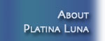 About Platina Luna